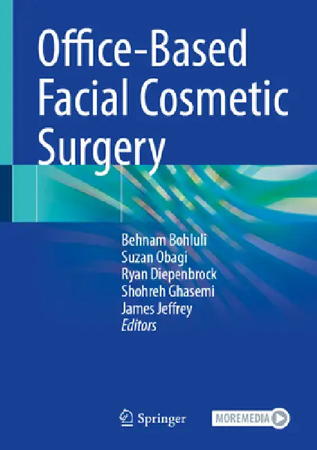 Office-Based Facial Cosmetic Surgery by Behnam Bohluli, Suzan Obagi, Ryan Diepenbrock