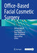 Office-Based Facial Cosmetic Surgery by Behnam Bohluli, Suzan Obagi, Ryan Diepenbrock