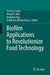 Biofilm Applications to Revolutionize Food Technology by Tanmay Sarkar, Dibyajit Lahiri, Moupriya Nag