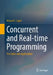 Concurrent and Real-Time Programming: Principles and Applications by Manuel I. Capel