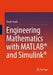Engineering Mathematics with MATLAB® and Simulink® by Farzin Asadi