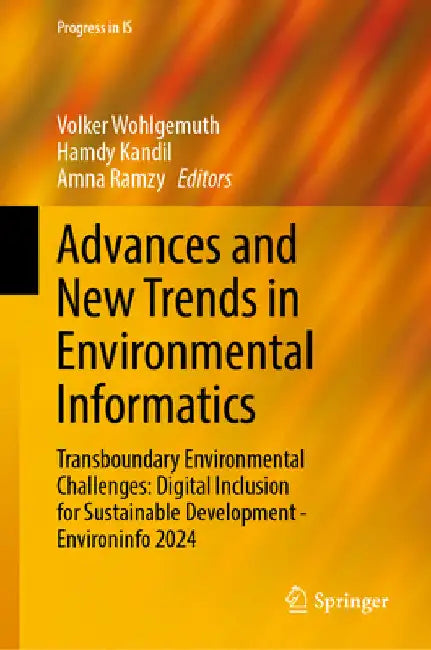 Advances and New Trends in Environmental Informatics: Transboundary Environmental Challenges: Digital Inclusion for Sustainable Development--Enviroinf by Volker Wohlgemuth
