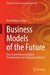 Business Models of the Future: How AI and Advanced Digital Transformation Are Reshaping Industries by Rim El Khoury