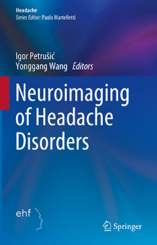 Neuroimaging of Headache Disorders by Igor Petrusic
