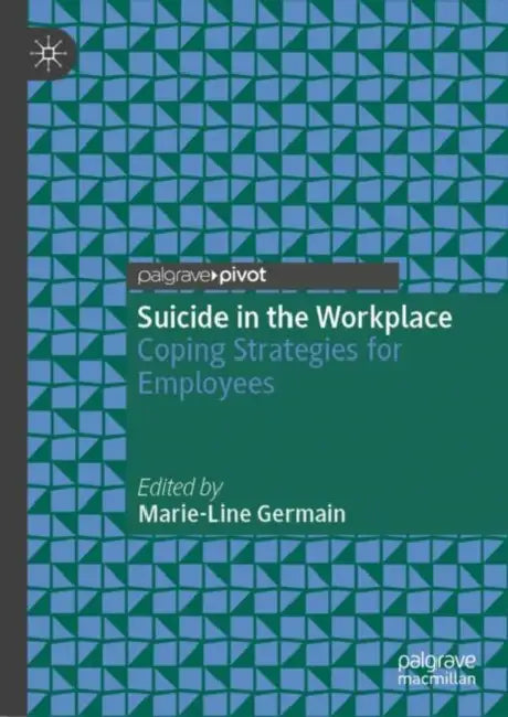 Suicide in the Workplace: Coping Strategies for Employees by Marie-Line Germain