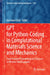 Gpt for Python-Coding in Computational Materials Science and Mechanics: From Prompt Engineering to Solutions in Worked-Out Examples by Bernhard Eidel