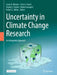 Uncertainty in Climate Change Research: An Integrated Approach by Linda O. Mearns