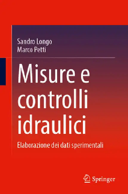 Misure E Controlli Idraulici: Elaborazione Dei Dati Sperimentali by Sandro Longo