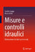 Misure E Controlli Idraulici: Elaborazione Dei Dati Sperimentali by Sandro Longo