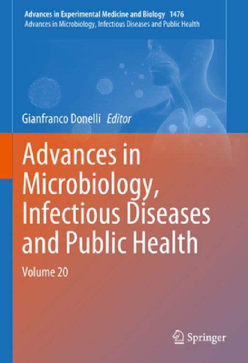 Advances in Microbiology, Infectious Diseases and Public Health: Volume 20 by Gianfranco Donelli