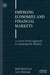 Emerging Economies and Financial Markets: A Career-Tested Approach to Analyzing the Markets by Beth Morrissey, Gary Kleiman