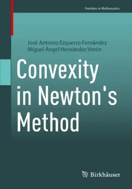 Convexity in Newton's Method by José Antonio Ezquerro Fernández