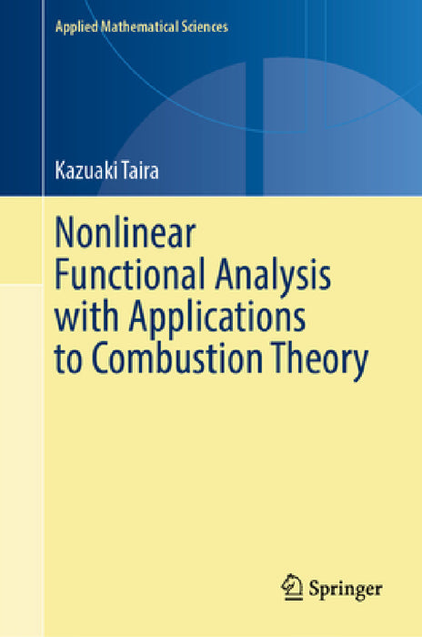 Nonlinear Functional Analysis with Applications to Combustion Theory by Kazuaki Taira