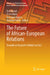 The Future of African-European Relations: Towards an Equitable Global Society? by Dirk Brand