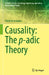 Causality: The P-Adic Theory by Vladimir Anashin
