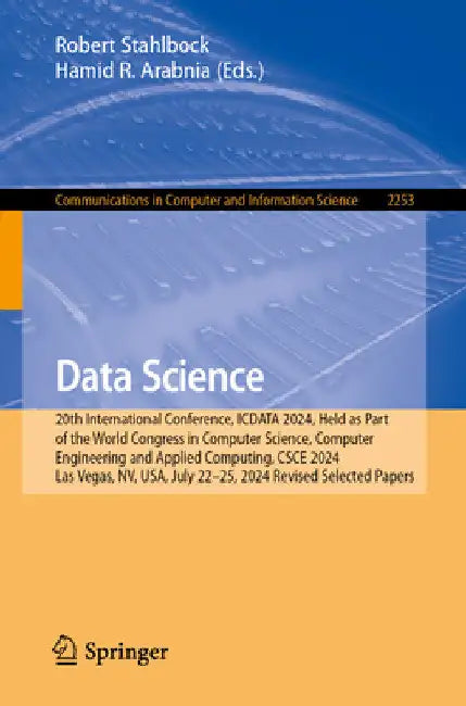 Data Science: 20th International Conference, Icdata 2024, Held as Part of the World Congress in Computer Science, Computer Engineering and Applied Com by Robert Stahlbock
