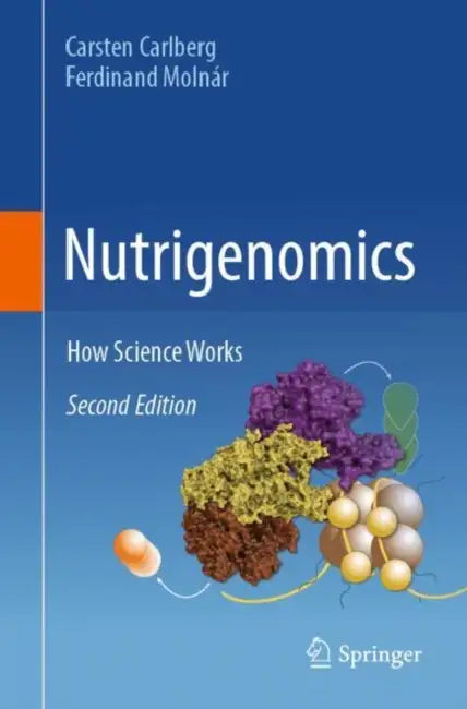 Nutrigenomics: How Science Works by Carsten Carlberg