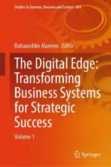 The Digital Edge: Transforming Business Systems for Strategic Success by Bahaaeddin Alareeni