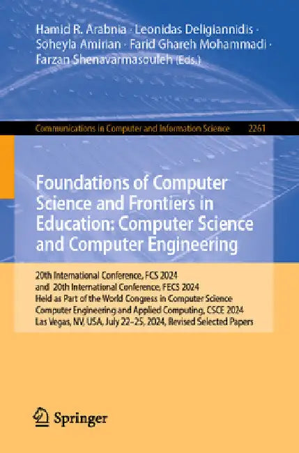 Foundations of Computer Science and Frontiers in Education: Computer Science and Computer Engineering: 20th International Conference, Fcs 2024, and 20 by Hamid R. Arabnia