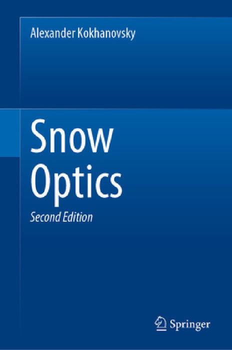 Snow Optics by Alexander Kokhanovsky