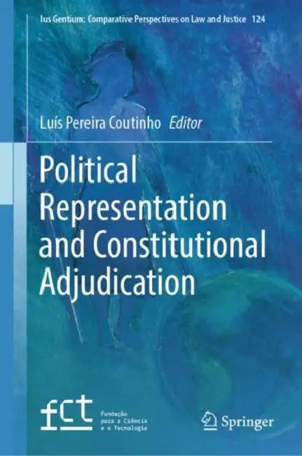 Political Representation and Constitutional Adjudication by Luís Pereira Coutinho