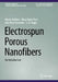 Electrospun Porous Nanofibers: An Introduction by Maria Mathew