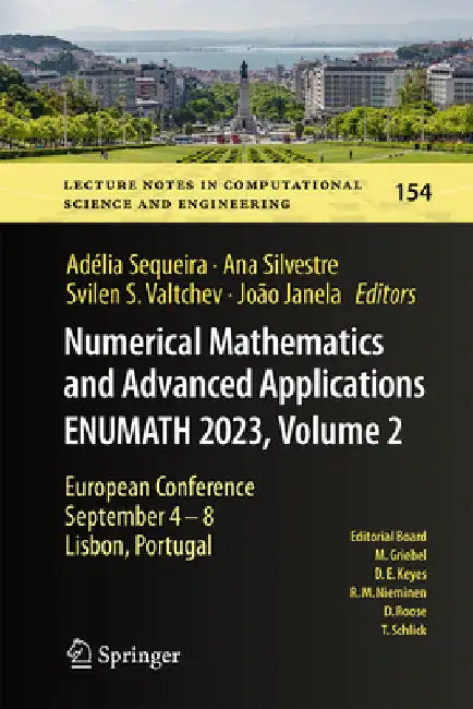 Numerical Mathematics and Advanced Applications Enumath 2023, Volume 2: European Conference, September 4-8, Lisbon, Portugal by Adélia Sequeira