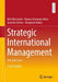 Strategic International Management: Text and Cases by Dirk Morschett