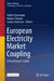 European Electricity Market Coupling: A Practitioner's Guide by André Estermann