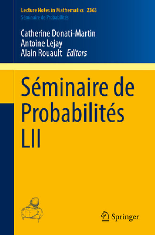 Séminaire de Probabilités LII by Catherine Donati-Martin, Antoine Lejay, Alain Rouault