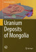 Uranium Deposits of Mongolia by Jamsrandorj Galsan