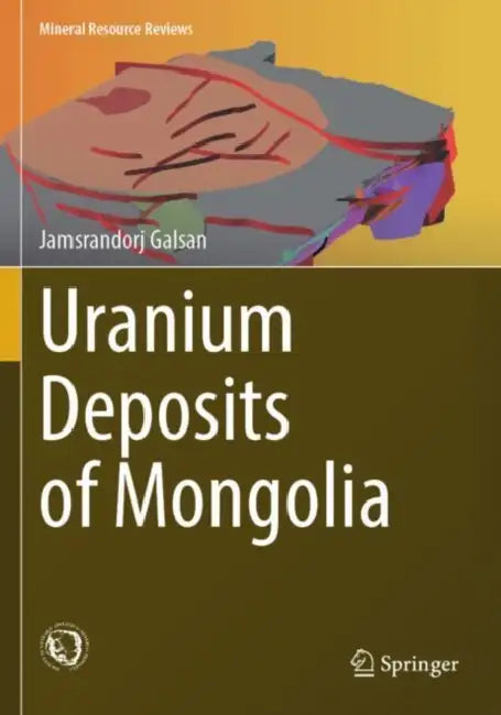 Uranium Deposits of Mongolia by Jamsrandorj Galsan