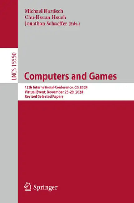 Computers and Games: 12th International Conference, CG 2024, Virtual Event, November 25-29, 2024, Revised Selected Papers by Michael Hartisch
