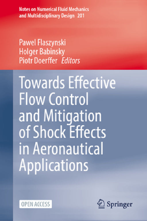 Towards Effective Flow Control and Mitigation of Shock Effects in Aeronautical Applications by Pawel Flaszynski, Holger Babinsky, Piotr Doerffer