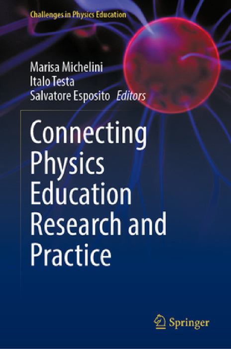 Connecting Physics Education Research and Practice by Italo Testa, Marisa Michelini, Salvatore Esposito