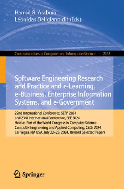 Software Engineering Research and Practice and E-Learning, E-Business, Enterprise Information Systems, and E-Government: 22nd International Conference by Hamid R. Arabnia