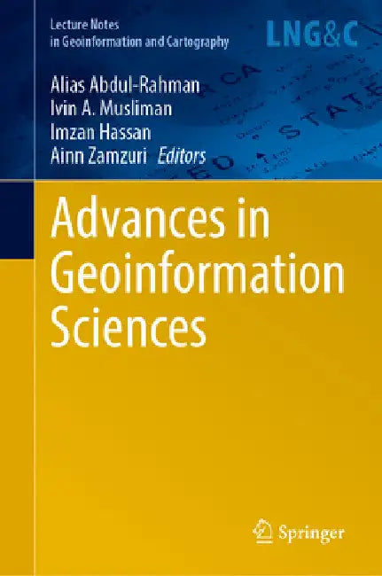 Advances in Geoinformation Sciences by Alias Abdul-Rahman