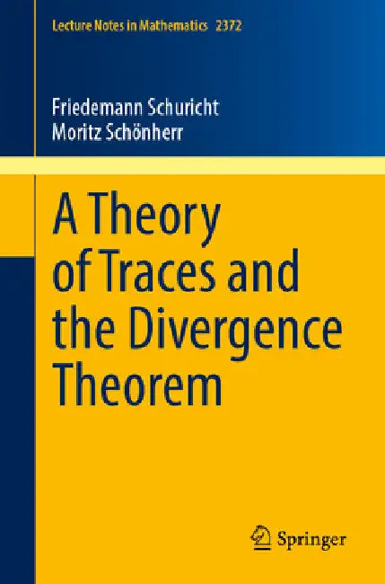 A Theory of Traces and the Divergence Theorem by Friedemann Schuricht