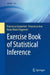 Exercise Book of Statistical Inference by Francesca Gasperoni, Francesca Ieva, Anna Maria Paganoni
