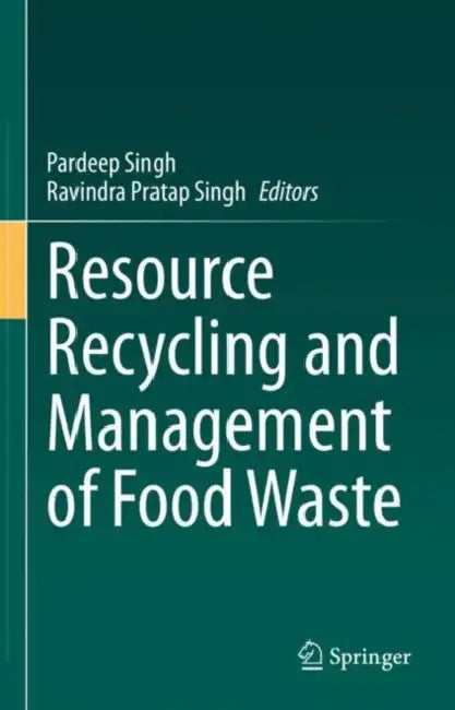 Resource Recycling and Management of Food Waste by Pardeep Singh