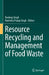 Resource Recycling and Management of Food Waste by Pardeep Singh