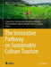 The Innovative Pathway on Sustainable Culture Tourism by Tatjana Pivac