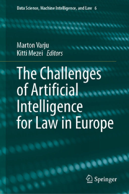The Challenges of Artificial Intelligence for Law in Europe by Marton Varju, Kitti Mezei