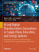 AI and Digital Transformation: Innovations in Supply Chain, Education, and Energy Systems: Proceedings of the 6th International Conference on Advanced by Brahim El Bhiri, Amir Hussain, Yassine Maleh