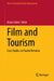 Film and Tourism: Case Studies on Tourist Behavior by Marco Valeri