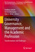 University Governance, Management and the Academic Profession: Transformations and Challenges by Liudvika Leisyte, Mónica Marquina, Glen a. Jones