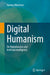 Digital Humanism: On Digitalization and Artificial Intelligence by Hannes Werthner