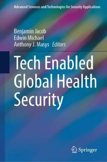 Tech Enabled Global Health Security by Benjamin Jacob