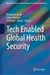 Tech Enabled Global Health Security by Benjamin Jacob