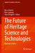 The Future of Heritage Science and Technologies: Materials Science by Rocco Furferi, Kate Seymour, Anna Pelagotti